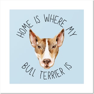 Home is Where My Bull Terrier Is Dog Breed Lover Watercolor Posters and Art